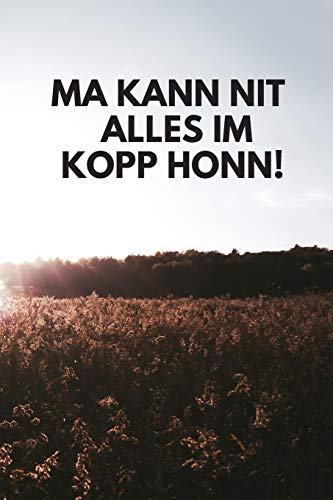 Notizbuch Hunsrücker Tagebuch I Ma kann nit alles im Kopp honn!: 120 Seiten I Format 6 x 9 Zoll DIN A5 I liniert