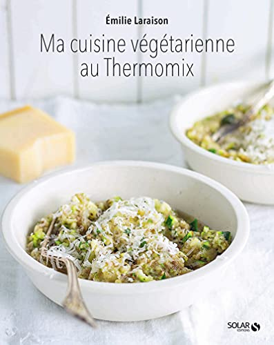Ma cuisine végétarienne au Thermomix