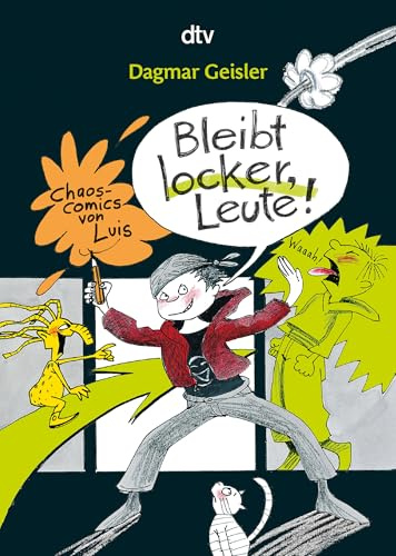 Bleibt locker, Leute!: Chaos-Comics von Luis (Die Chaos-Comic-Reihe, Band 1)