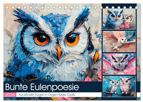 Bunte Eulenpoesie. Kunstvolle Vögel in Ölgemälde-Optik (Tischkalender 2026 DIN A5 quer), CALVENDO Monatskalender: Tolle Eulen im zauberhaften Ölbilder-Stil (CALVENDO Tiere)