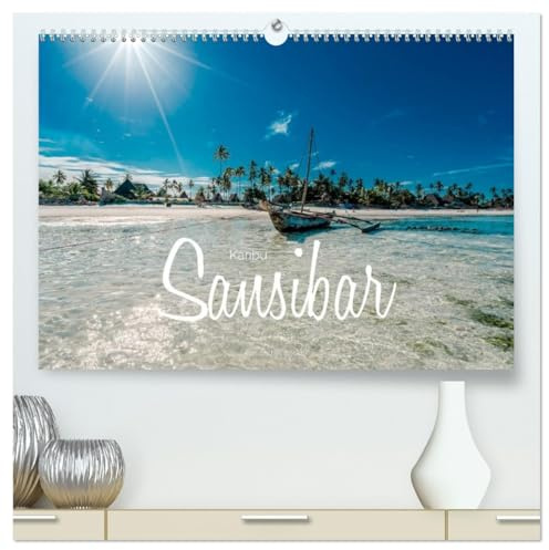 Karibu Sansibar (hochwertiger Premium Wandkalender 2026 DIN A2 quer), Kunstdruck in Hochglanz: Fotografische Eindrücke der Trauminsel Sansibar (CALVENDO Natur)