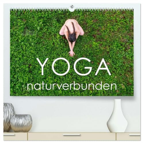YOGA - naturverbunden (hochwertiger Premium Wandkalender 2026 DIN A2 quer), Kunstdruck in Hochglanz: Akt in Stille und Natur (CALVENDO Menschen)
