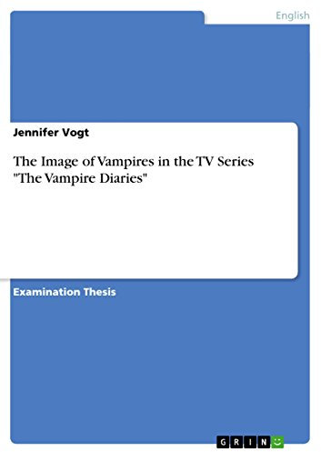The Image of Vampires in the TV Series The Vampire Diaries: Staatsexamensarbeit