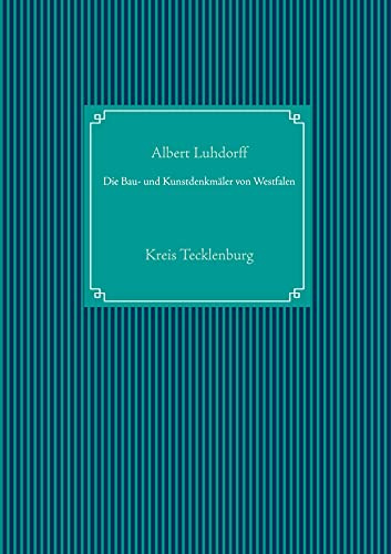 Die Bau- und Kunstdenkmäler von Westfalen: Kreis Tecklenburg