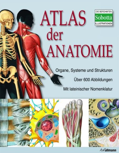 Atlas der Anatomie: Organe, Systeme und Strukturen. Mit lateinischer Nomenklatur.
