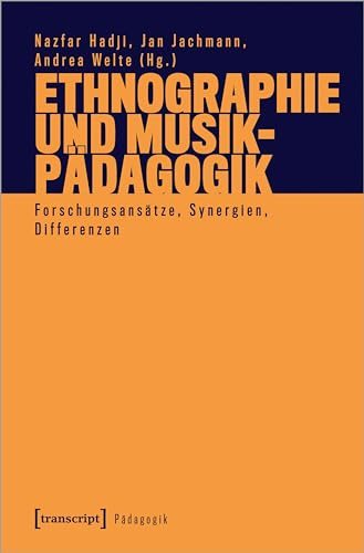 Ethnographie und Musikpädagogik: Forschungsansätze, Synergien, Differenzen