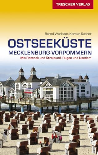 Reiseführer Ostseeküste Mecklenburg-Vorpommern: Mit Rostock und Stralsund, Rügen und Usedom