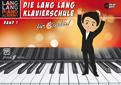 Lang Lang Klavierschule für Kinder / Lang Lang Klavierschule für Kinder Band 1: Level 1: Mit Online Audio-Unterstützung (Lang Lang Klavierschule, 1)
