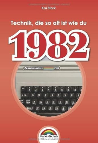 1982 - Das Geburtstagsbuch zum 40. Geburtstag - Jubiläum - Jahrgang. Alles rund um Technik & Co aus deinem Geburtsjahr: komplett in Farbe - hochwertiger Druck