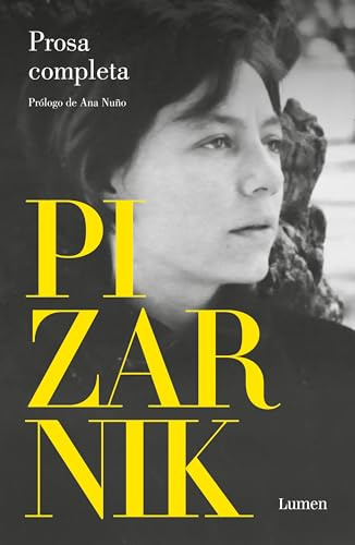 Alejandra Pizarnik Prosa completa / Alejandra Pizarnik Complete Prose