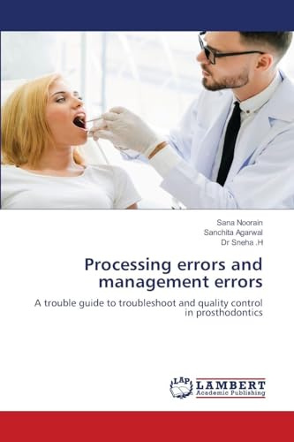 Processing errors and management errors: A trouble guide to troubleshoot and quality control in prosthodontics