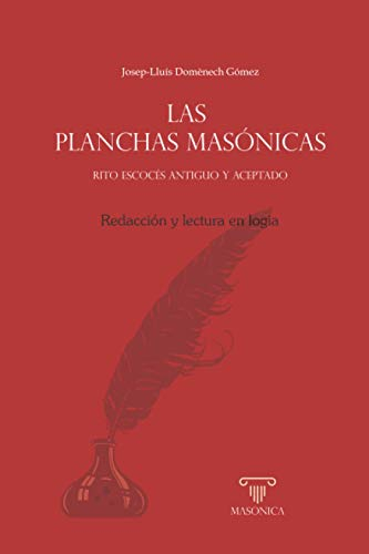 Las planchas masónicas: Redacción y lectura en logia: 4 (LIBROS PRÁCTICOS)