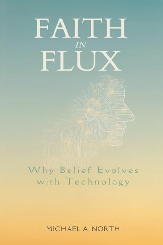 Faith in Flux: Why Belief Evolves With Technology