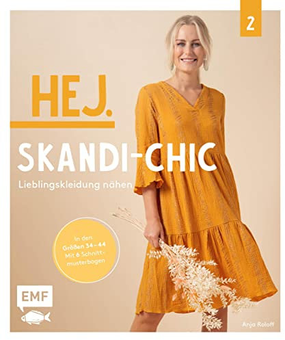 Hej. Skandi-Chic – Band 2 – Lieblingskleidung nähen: Aus Webware, Baumwollstoffen, Musselin und Co. – In den Größen 34–44 – Mit skandinavischem Farbguide und 6 Schnittmusterbogen
