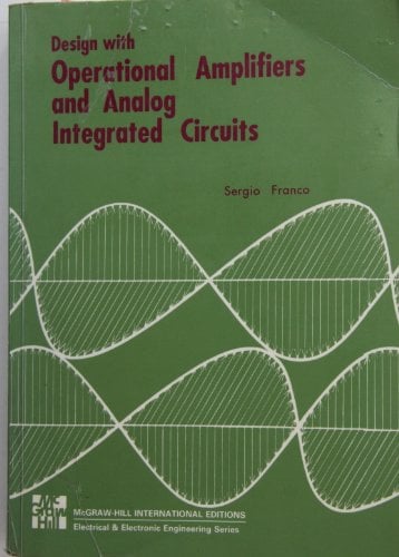 Design with Operational Amplifiers and Analog Integrated Circuits