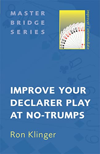 Improve Your Declarer Play at No-Trumps (Master Bridge Series)