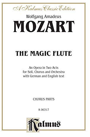 The Magic Flute: German, English Language Edition, Chorus Parts (Kalmus Edition)