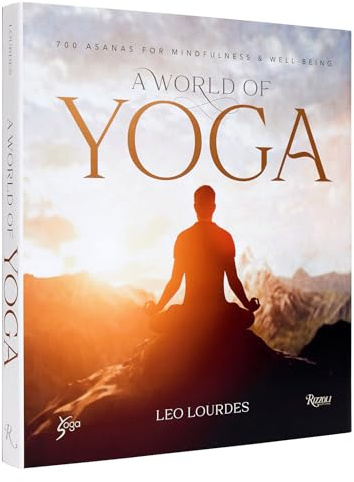 A World of Yoga: 700 Asanas for Mindfulness and Well-Being