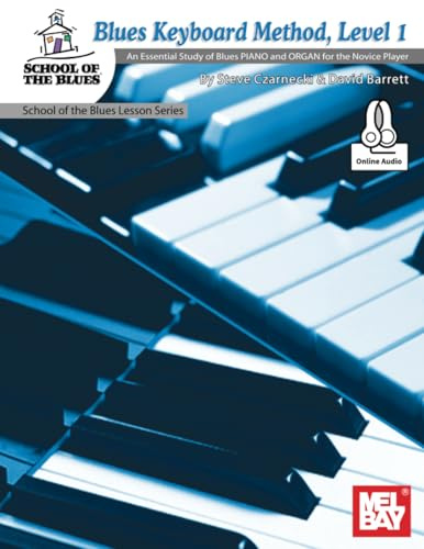 Blues Keyboard Method, Level 1: An Essential Study of Blues Piano and Organ for the Novice Player