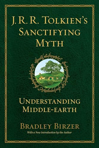 J.R.R. Tolkien's Sanctifying Myth: Understanding Middle Earth