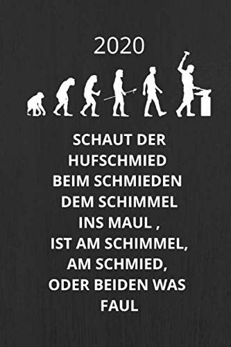 SCHAUT DER HUFSCHMIED BEIM SCHMIEDEN DEM SCHIMMEL INS MAUL .. 2020: Terminplaner Wochenplaner Kalender 2020 Buchkalender Jan bis Dez - Hufschmied - ... Notizen immer im Überblick. Auch als schöne