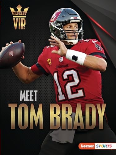 Meet Tom Brady: Tampa Bay Buccaneers Superstar (Sports Vips (Lerner (Tm) Sports))