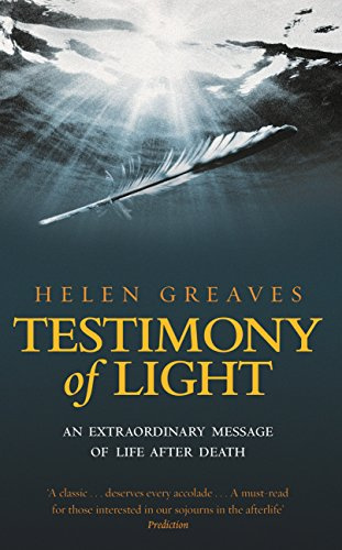 Testimony of Light: An extraordinary message of life after death