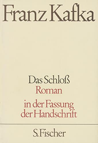 Das Schloß: Roman (Franz Kafka, Gesammelte Werke in der Fassung der Handschrift (Taschenbuchausgabe))