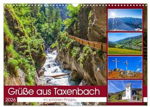 Schöne Grüße aus Taxenbach (Wandkalender 2026 DIN A3 quer), CALVENDO Monatskalender: Herrliche Impressionen aus Taxenbach im schömem Pinzgau (CALVENDO Orte)