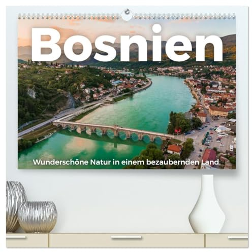 Bosnien - Wunderschöne Natur in einem bezaubernden Land. (hochwertiger Premium Wandkalender 2026 DIN A2 quer), Kunstdruck in Hochglanz: Genießen Sie die aufregenden Bilder von Bosnien. (CALVENDO Orte)