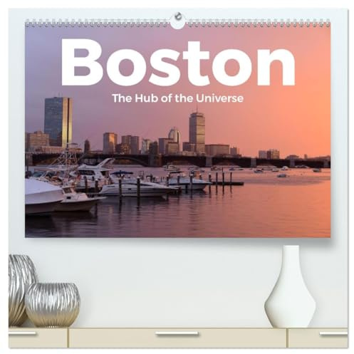 Boston - The Hub of the Universe (hochwertiger Premium Wandkalender 2026 DIN A2 quer), Kunstdruck in Hochglanz: Kommen Sie mit auf eine unglaubliche Entdeckungsreise nach Boston. (CALVENDO Orte)
