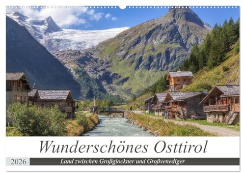 Wunderschönes Osttirol (Wandkalender 2026 DIN A2 quer), CALVENDO Monatskalender: Land zwischen Großglockner und Großvenediger (CALVENDO Orte)