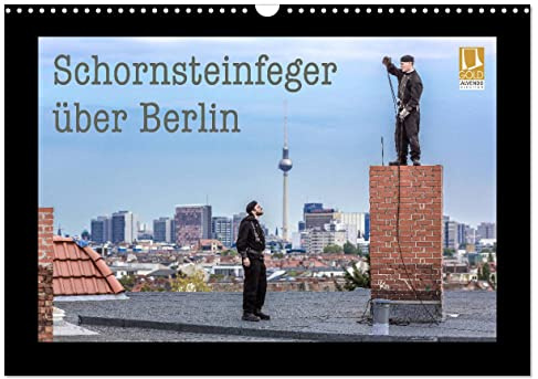 Schornsteinfeger über Berlin 2026 (Wandkalender 2026 DIN A3 quer), CALVENDO Monatskalender: Der Glücksbringer im Handwerk ist natürlich der ... Hauptstadt Berlin. (CALVENDO Orte)