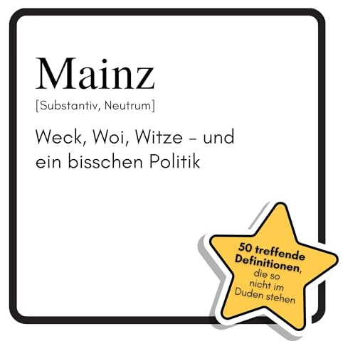 Mainz: Weck, Woi, Witze – und ein bisschen Politik. Das lustige Geschenkbuch für Mann, Frau, Kollege, Freund zu Geburtstag, Weihnachten
