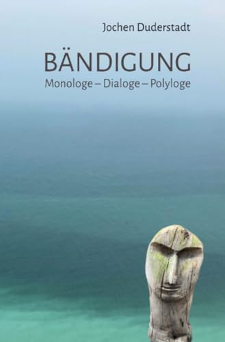 Bändigung: Monologe – Dialoge – Polyloge