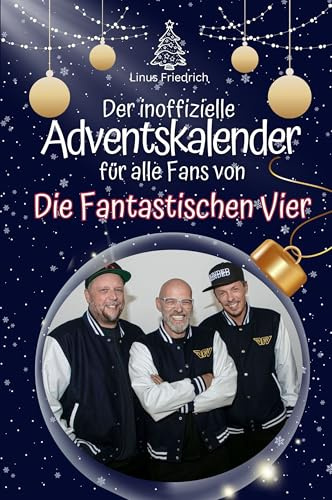 Der inoffizielle Adventskalender für alle Fans von Die Fantastischen Vier