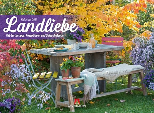 Landliebe Garten-Kalender 2027 | Blumen- und Gartenmotive im Querformat (45x33 cm) | Mit Tipps zum Gärtnern und für die Küche sowie Saisonkalender