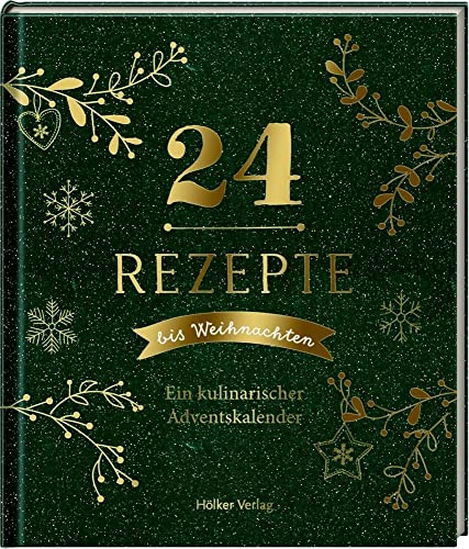 24 Rezepte bis Weihnachten: Ein kulinarischer Adventskalender