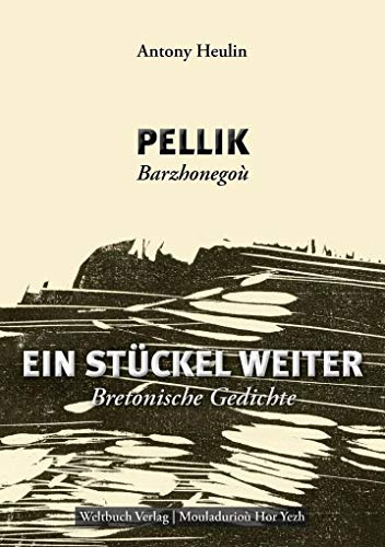 EIN STÜCKEL WEITER: Bretonische Gedichte