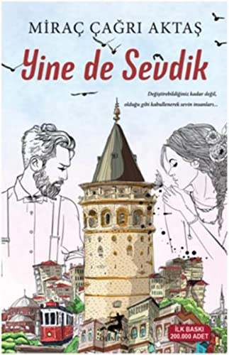 Yine de Sevdik: Degistirebildiginiz kader degil, oldugu gibi kabullenerek sevin insanlari...