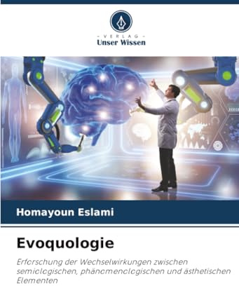 Evoquologie: Erforschung der Wechselwirkungen zwischen semiologischen, phänomenologischen und ästhetischen Elementen