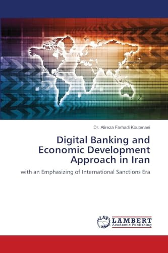 Digital Banking and Economic Development Approach in Iran: with an Emphasizing of International Sanctions Era