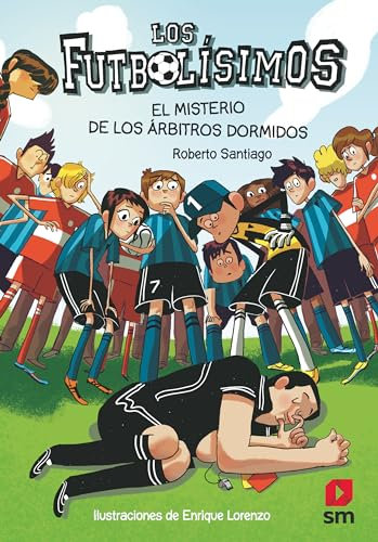 Los Futbolísimos 1: El misterio de los árbitros dormidos