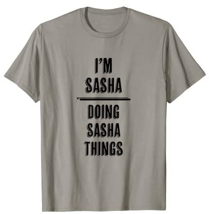 I'm SASHA - Doing SASHA Things | Funny Komisch - Name T-Shirt