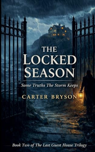 The Locked Season: Some Truths The Storm Keeps (The Last Guest House Trilogy, Band 2)