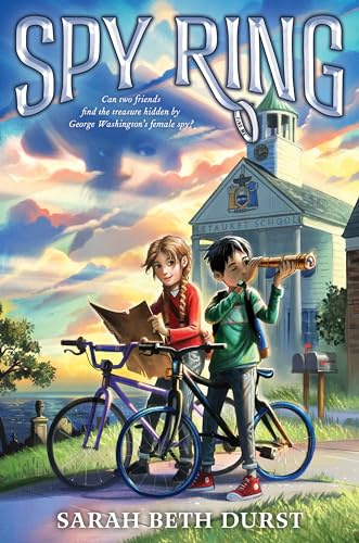 Spy Ring: An Exciting Midde-Grade Adventure in which Two Best Friends Decode Clues Left by a Real-life Female Spy from the American Revolution