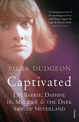 Captivated: J.M. Barrie, the Du Mauriers & the Dark Side of Neverland