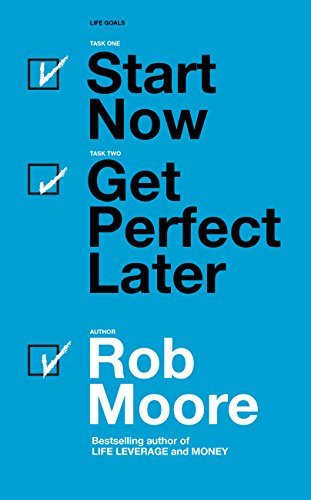Start Now. Get Perfect Later.