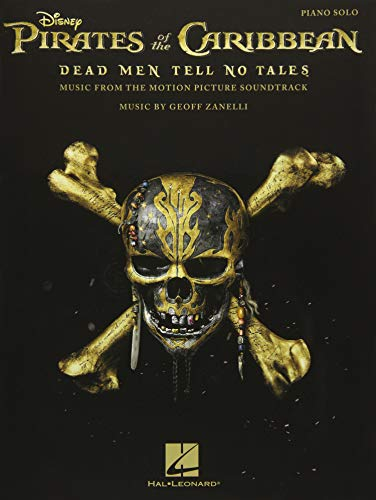 Pirates of the Caribbean - Dead Men Tell No Tales: Music from the Motion Picture Soundtrack (Piano Solo Songbook)
