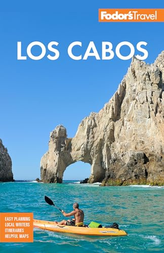 Fodor's Los Cabos: with Todos Santos, La Paz & Valle de Guadalupe (Full-color Travel Guide)